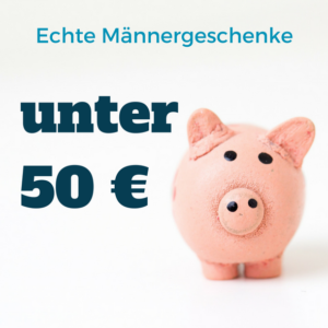 Männergeschenke unter 50 Euro
